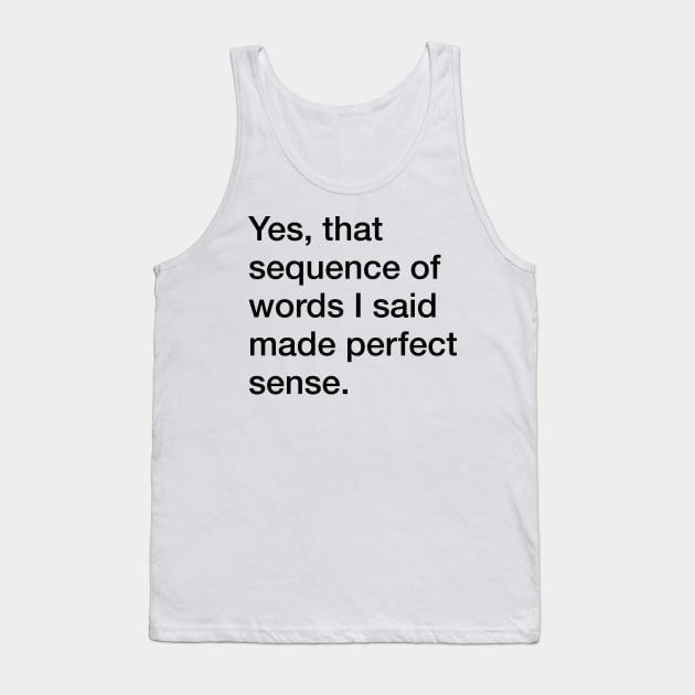 Perfect Sense Tank Top by Eugene and Jonnie Tee's